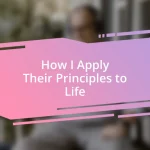 How I Apply Their Principles to Life