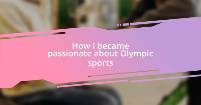 How I became passionate about Olympic sports