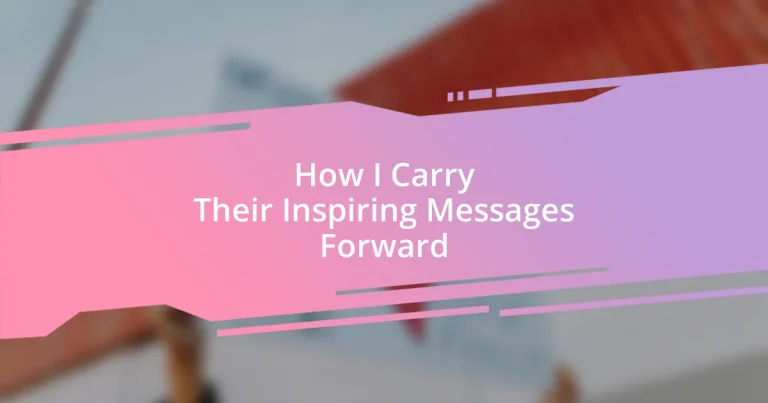 How I Carry Their Inspiring Messages Forward