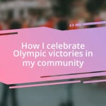 How I celebrate Olympic victories in my community