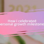 How I celebrated personal growth milestones