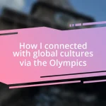 How I connected with global cultures via the Olympics