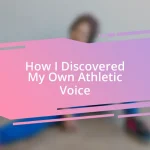 How I Discovered My Own Athletic Voice