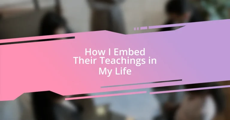 How I Embed Their Teachings in My Life