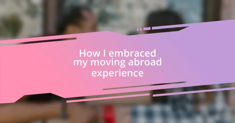 How I embraced my moving abroad experience