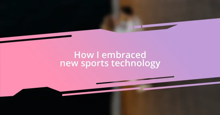 How I embraced new sports technology