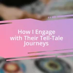 How I Engage with Their Tell-Tale Journeys