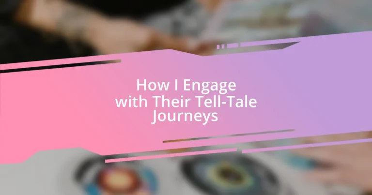 How I Engage with Their Tell-Tale Journeys