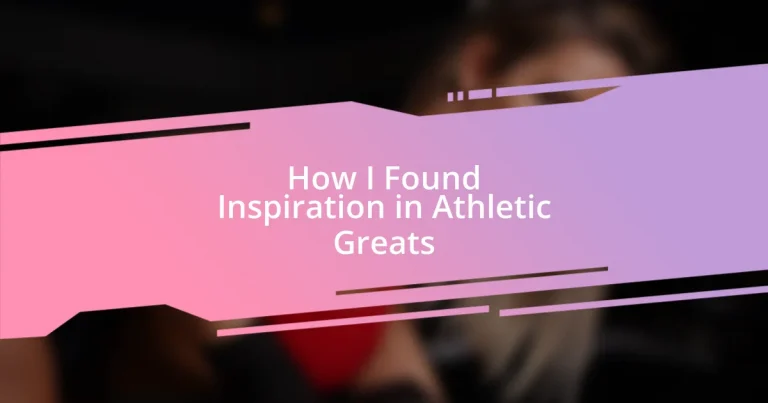 How I Found Inspiration in Athletic Greats