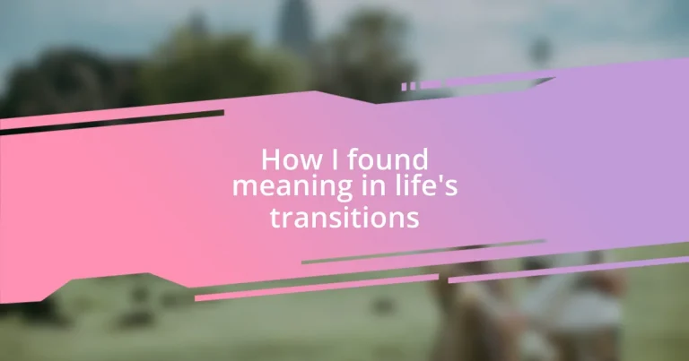 How I found meaning in life’s transitions