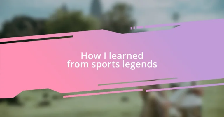 How I learned from sports legends