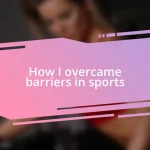 How I overcame barriers in sports