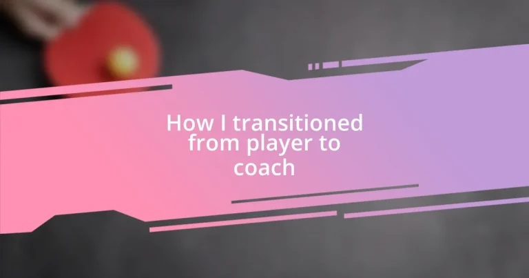 How I transitioned from player to coach