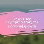 How I used Olympic history for personal growth