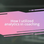 How I utilized analytics in coaching