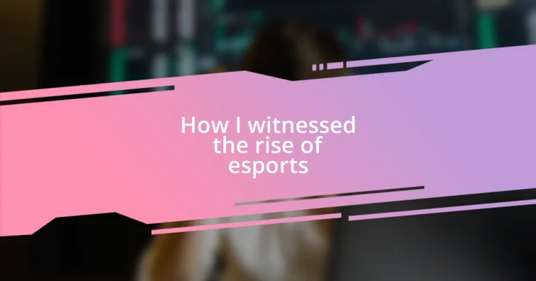 How I witnessed the rise of esports