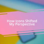 How Icons Shifted My Perspective