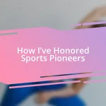 How I’ve Honored Sports Pioneers