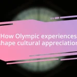 How Olympic experiences shape cultural appreciation