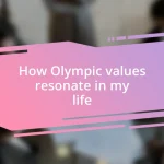 How Olympic values resonate in my life