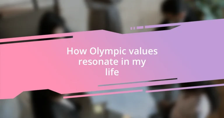 How Olympic values resonate in my life