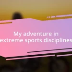 My adventure in extreme sports disciplines