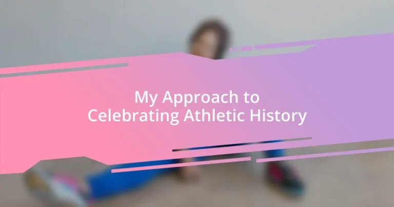 My Approach to Celebrating Athletic History