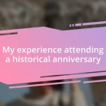 My experience attending a historical anniversary