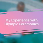 My Experience with Olympic Ceremonies