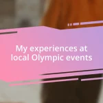 My experiences at local Olympic events