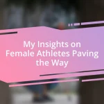 My Insights on Female Athletes Paving the Way