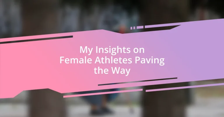 My Insights on Female Athletes Paving the Way