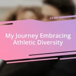 My Journey Embracing Athletic Diversity