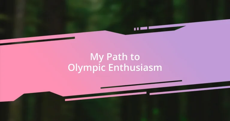 My Path to Olympic Enthusiasm