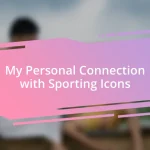 My Personal Connection with Sporting Icons