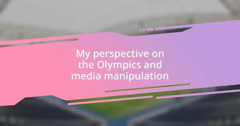 My perspective on the Olympics and media manipulation