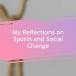 My Reflections on Sports and Social Change