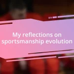 My reflections on sportsmanship evolution