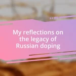 My reflections on the legacy of Russian doping