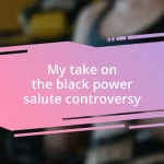 My take on the black power salute controversy