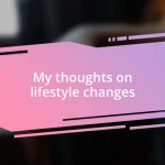 My thoughts on lifestyle changes