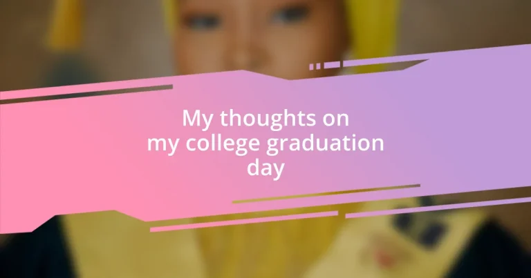 My thoughts on my college graduation day