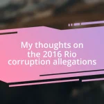 My thoughts on the 2016 Rio corruption allegations