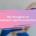 My thoughts on women’s sports evolution