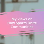 My Views on How Sports Unite Communities