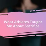 What Athletes Taught Me About Sacrifice