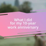 What I did for my 10-year work anniversary