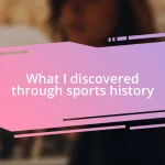 What I discovered through sports history