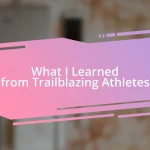 What I Learned from Trailblazing Athletes