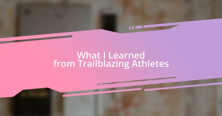 What I Learned from Trailblazing Athletes